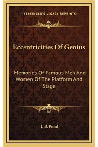 Eccentricities of Genius