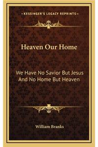 Heaven Our Home