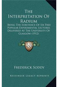 The Interpretation of Radium