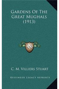 Gardens Of The Great Mughals (1913)