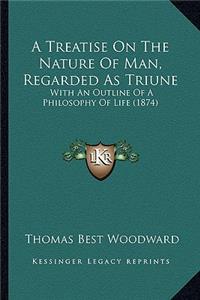 Treatise on the Nature of Man, Regarded as Triune