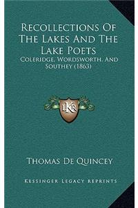 Recollections of the Lakes and the Lake Poets