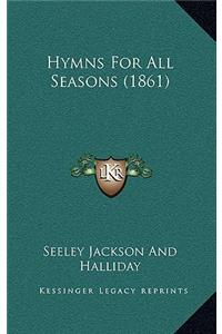 Hymns For All Seasons (1861)