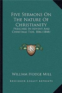 Five Sermons On The Nature Of Christianity