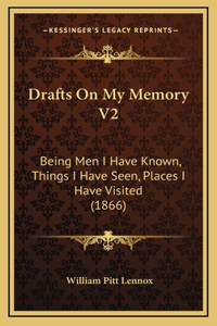 Drafts On My Memory V2