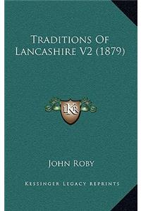 Traditions Of Lancashire V2 (1879)