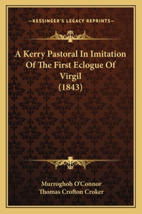 Kerry Pastoral In Imitation Of The First Eclogue Of Virgil (1843)