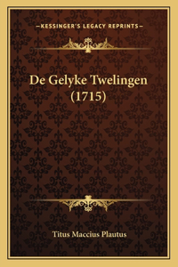 De Gelyke Twelingen (1715)