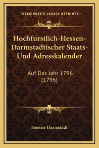 Hochfurstlich-Hessen-Darmstadtischer Staats- Und Adresskalender