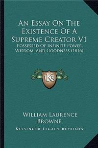 An Essay On The Existence Of A Supreme Creator V1