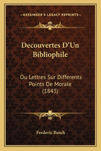 Decouvertes D'Un Bibliophile