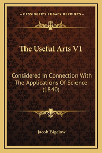 The Useful Arts V1