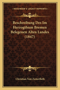 Beschreibung Des Im Herzogthum Bremen Belegenen Alten Landes (1847)