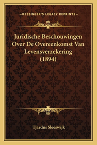 Juridische Beschouwingen Over De Overeenkomst Van Levensverzekering (1894)