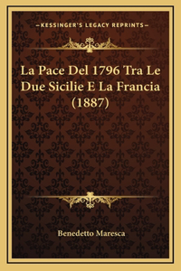 La Pace Del 1796 Tra Le Due Sicilie E La Francia (1887)