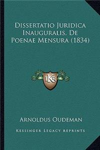 Dissertatio Juridica Inauguralis, De Poenae Mensura (1834)