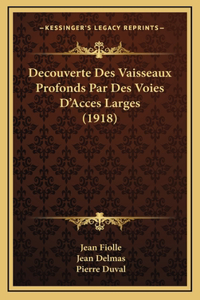 Decouverte Des Vaisseaux Profonds Par Des Voies D'Acces Larges (1918)