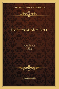 Die Bruxer Mundart, Part 1