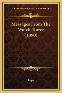 Messages From The Watch Tower (1890)
