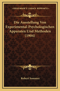 Die Ausstellung Von Experimental-Psychologischen Apparaten Und Methoden (1904)