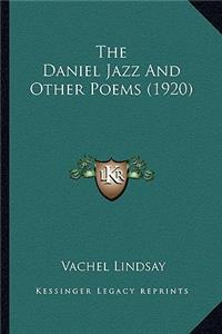 The Daniel Jazz And Other Poems (1920)