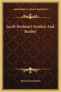 Jacob Boehme's Symbol And Reality