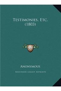 Testimonies, Etc. (1803)