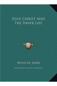 Jesus Christ And The Inner Life