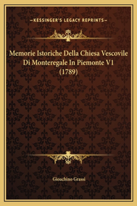 Memorie Istoriche Della Chiesa Vescovile Di Monteregale In Piemonte V1 (1789)