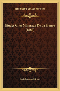 Etudes Gites Mineraux De La France (1882)