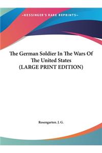 The German Soldier in the Wars of the United States
