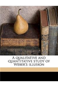 A Qualitative and Quantitative Study of Weber's Illusion