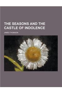 The Seasons and the Castle of Indolence