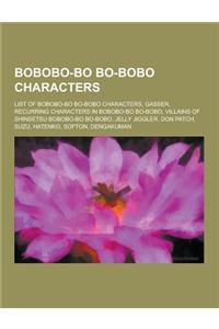Bobobo-Bo Bo-Bobo Characters: List of Bobobo-Bo Bo-Bobo Characters, Gasser, Recurring Characters in Bobobo-Bo Bo-Bobo, Villains of Shinsetsu Bobobo-