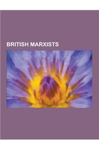 British Marxists: William Morris, Eric Hobsbawm, Dorothy Hodgkin, Raymond Williams, Peter Taaffe, Timothy Mason, Derek Wall, Terry Eagle