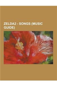 Zelda2 - Songs (Music Guide): Songs Played on the Harp of Ages, Songs Played on the Ocarina, Songs Played on the Spirit Flute, Songs Played on the W