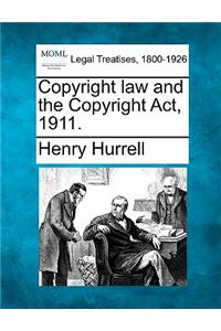 Copyright law and the Copyright Act, 1911.