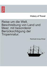 Reise Um Die Welt. Beschreibung Von Land Und Meer, Mit Besonderer Ber Cksichtigung Der Tropennatur. Zweiter Band.