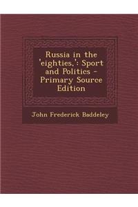 Russia in the 'Eighties, '