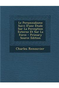 Le Personnalisme Suivi D'Une Etude Sur La Perception Externe Et Sur La Force