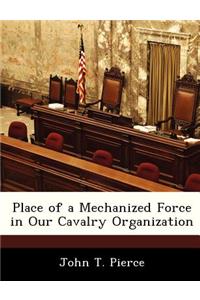 Place of a Mechanized Force in Our Cavalry Organization