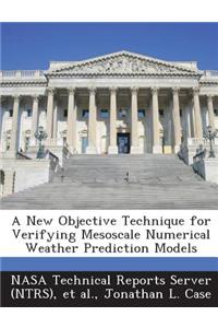 A New Objective Technique for Verifying Mesoscale Numerical Weather Prediction Models