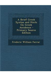 A Brief Greek Syntax and Hints on Greek Accidence