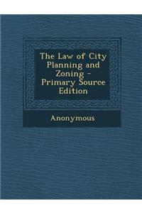 The Law of City Planning and Zoning