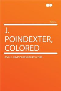 J. Poindexter, Colored