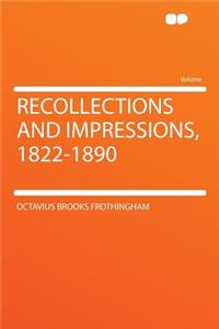 Recollections and Impressions, 1822-1890