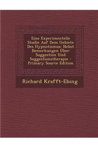 Eine Experimentelle Studie Auf Dem Gebiete Des Hypnotismus