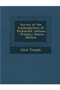 Survey of the Kindergartens of Richmond, Indiana