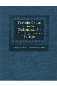 Tratado de Las Pruebas Judiciales, 2 - Primary Source Edition