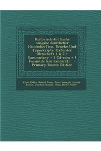 Historisch-Kritische Ausgabe Samtlicher Handschriften, Drucke Und Typoskripte
